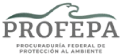 Procuraduría Federal de Protección al Ambiente (PROFEPA)