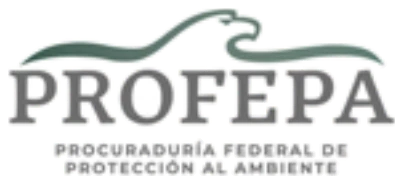 Procuraduría Federal de Protección al Ambiente (PROFEPA)